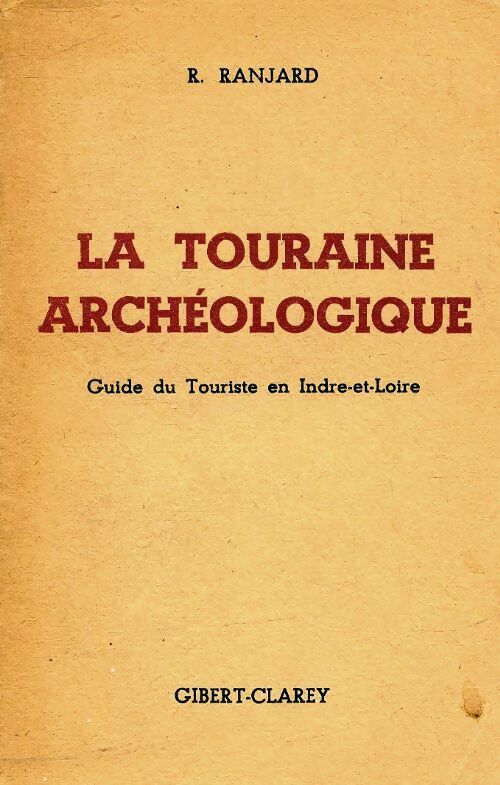Livrenpoche : La Touraine archéologique - R Ranjard - Livre