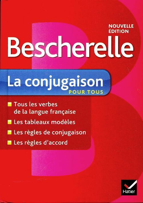 Livrenpoche : Bescherelle : La conjugaison pour tous - Michel Arrivé - Livre