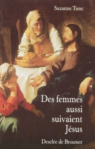 Livrenpoche : Des femmes aussi suivaient Jésus - Suzanne Tunc - Livre