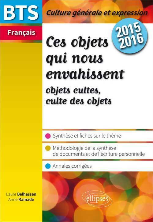 Livrenpoche : Ces objets qui nous envahissent. Objets cultes, culte des objets BTS français 2015-2016 - Anne Ramade - Livre