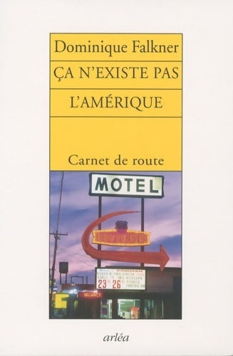 Livrenpoche : Ca n'existe pas l'Amérique - Dominique Falkner - Livre