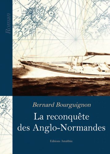 Livrenpoche : La reconquête des anglo normandes - Bernard Bourguignon - Livre