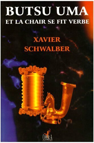 Livrenpoche : Butsu uma Tome I : Et la chair se fit verbe - Xavier Schwalber - Livre