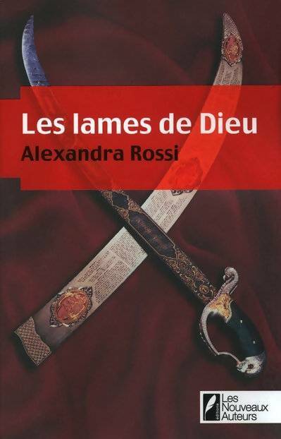 Livrenpoche : Les lames de Dieu - Alexandra Rossi - Livre