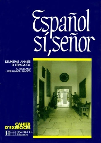 Livrenpoche : Español, si senor 3e. Cahier d'exercices - Cécile Puveland - Livre