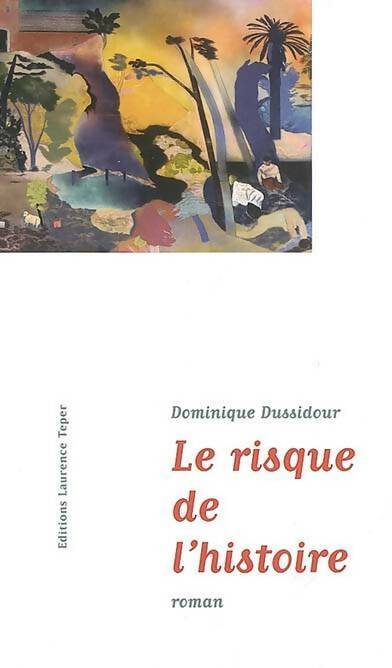 Livrenpoche : Le risque de l'histoire - Dominique Dussidour - Livre