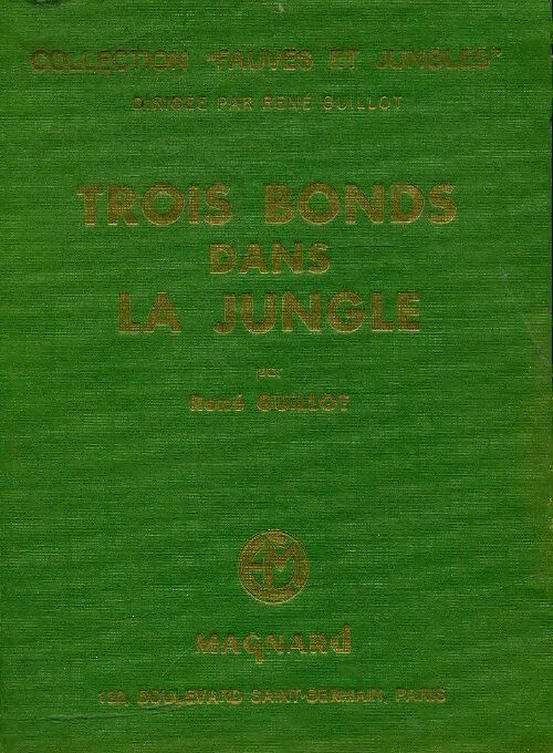 Trois bonds dans la jungle - René Guillot -  Fauves et jungles - Livre