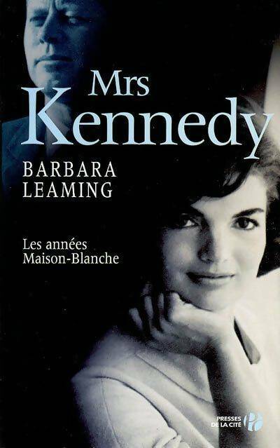 Livrenpoche : Mrs Kennedy. Les années Maison-Blanche - Barbara Leaming - Livre