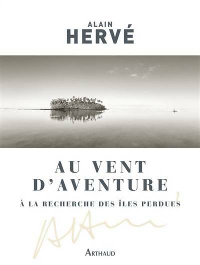 Livrenpoche : Au vent d'aventure. A la recherche des îles perdues - Alain Hervé - Livre