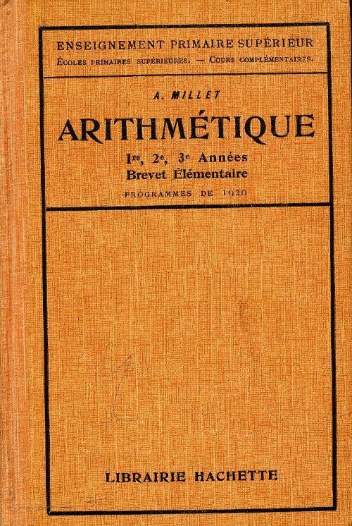 Arithmétiques 1re, 2e, 3e année brevet élémentaire - A. Millet -  Hachette poches divers - Livre