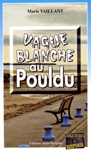 Livrenpoche : Vague blanche au Pouldu - Marie Vaillant - Livre
