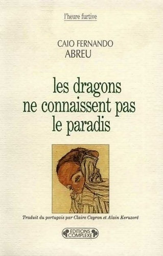 Livrenpoche : Dragons ne connaissent pas le paradis - Caio Fernando Abreu - Livre