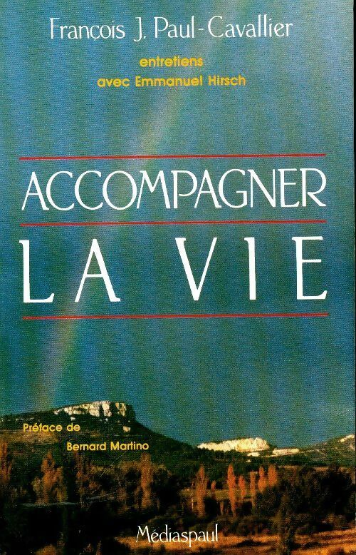 Livrenpoche : Accompagner la vie - François Paul-Cavallier - Livre