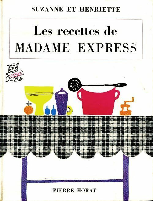 Livrenpoche : Les recettes de madame Express - Suzanne Et Henriette - Livre