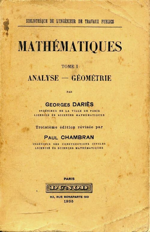 Livrenpoche : Mathématique Tome I : Analyse, géométrie - Georges Dariès - Livre