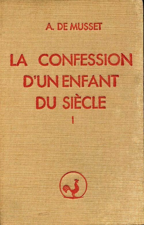 Livrenpoche : La confession d'un enfant du siècle Tome I - Alfred De Musset - Livre