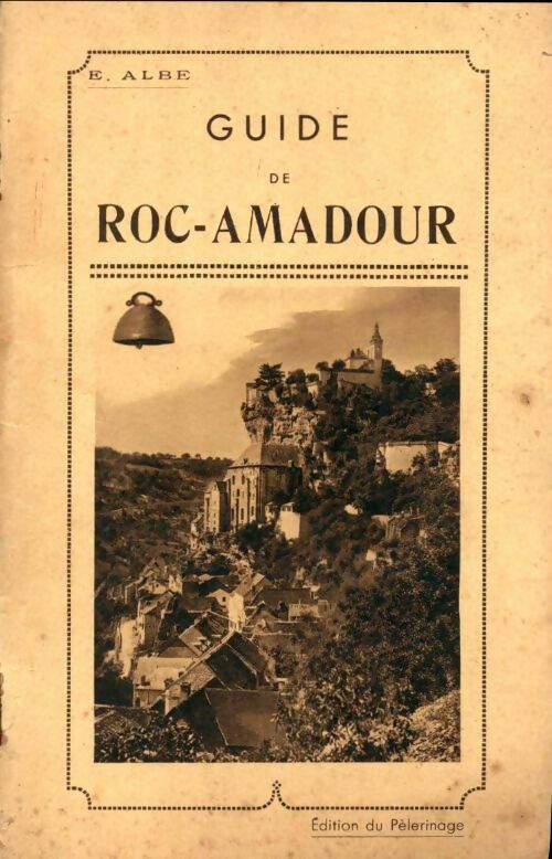 Guide de Roc-Amadour - E. Albe -  Pèlerinage poches divers - Livre