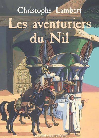 Livrenpoche : Les aventuriers du Nil - Christophe Lambert - Livre