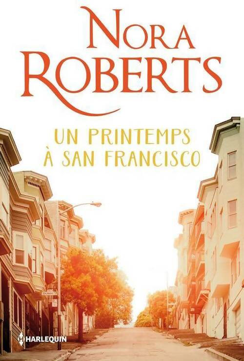 Livrenpoche : Un printemps à San Francisco - Nora Roberts - Livre