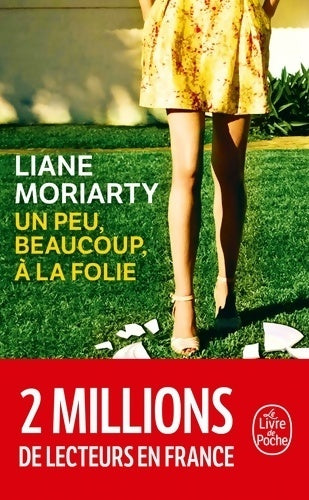 Un peu, beaucoup, à la folie - Liane Moriarty -  Le Livre de Poche - Livre