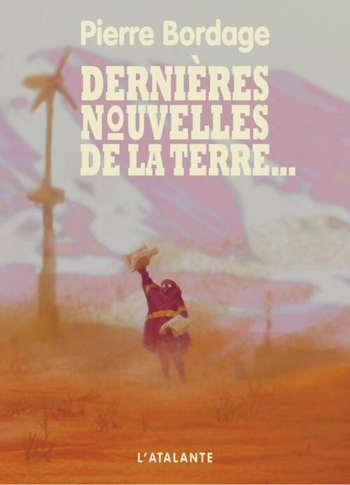 Livrenpoche : Dernières nouvelles de la terre... - Pierre Bordage - Livre