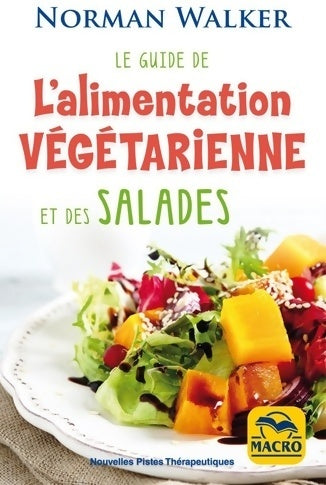 Livrenpoche : Le guide de l'alimentation végétarienne et des salades - Norman W. Walker - Livre