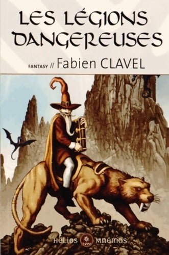 Livrenpoche : Les légions dangereuses - Fabien Clavel - Livre