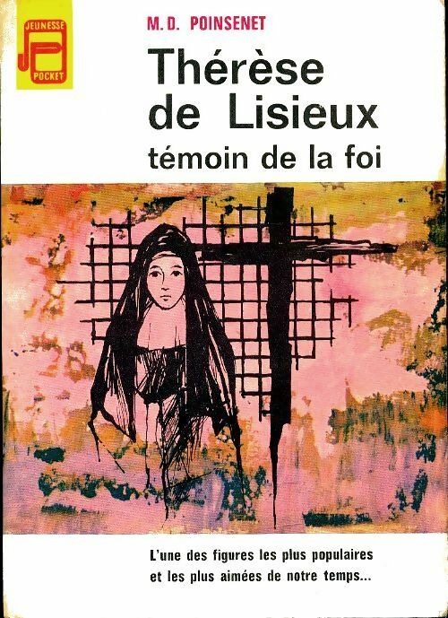 Thérèse de Lisieux témoin de la foi - Marie-Dominique Poinsenet -  Jeunesse Pocket - Livre