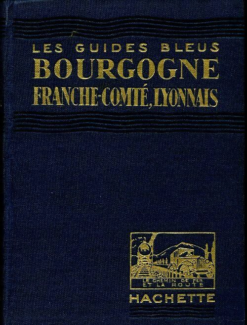 Livrenpoche : Bourgogne, Franche-Comté, Lyonnais - Marcel Monmarché - Livre