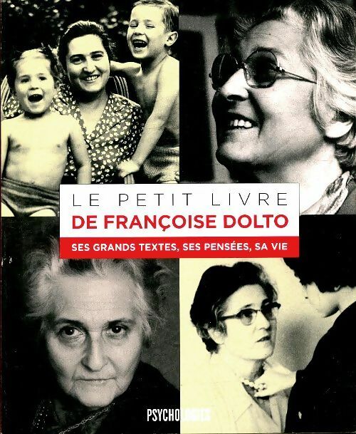 Livrenpoche : Le petit livre de Françoise Dolto - Collectif - Livre