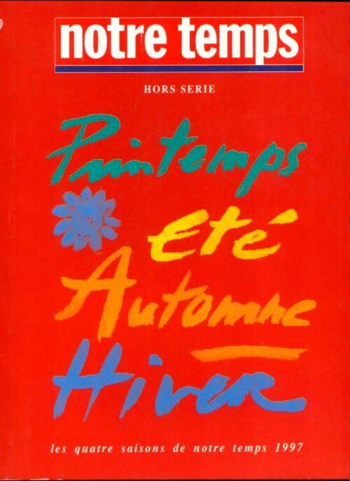 Livrenpoche : Notre temps hors série printemps été automne hiver 1997 - Collectif - Livre
