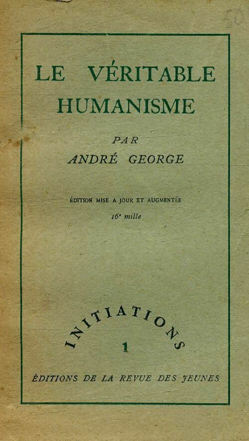 Livrenpoche : Initiations Tome I : Le véritable humanisme - andré George - Livre
