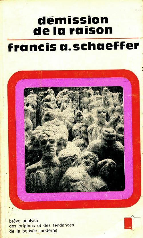 Livrenpoche : Démission de la raison - Francis Schaeffer - Livre