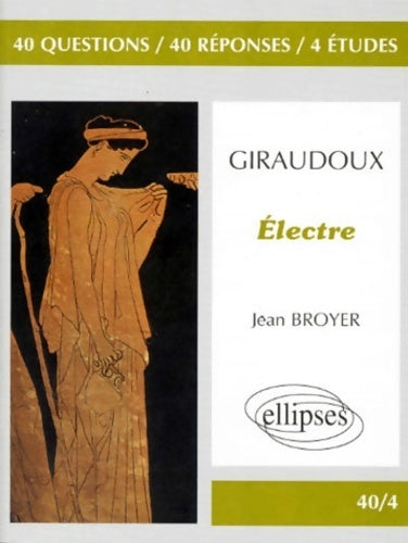 Livrenpoche : Giraudoux : Électre - Jean Broyer - Livre
