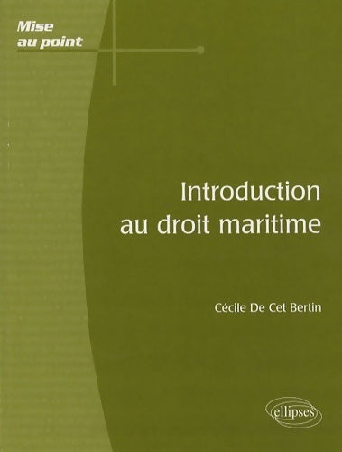 Introduction au droit maritime - Cécile De Cet Bertin -  Mise au point - Livre
