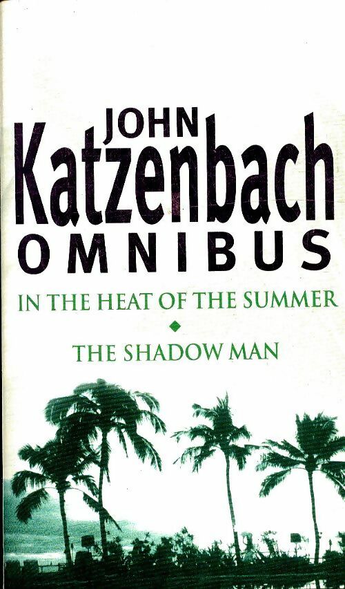 In the heat of the summer / The shadow man - John Katzenbach -  Time Warner books - Livre