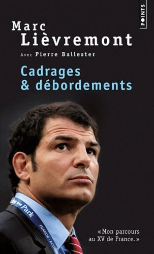 Livrenpoche : Cadrages & débordements - Marc Lièvremont - Livre