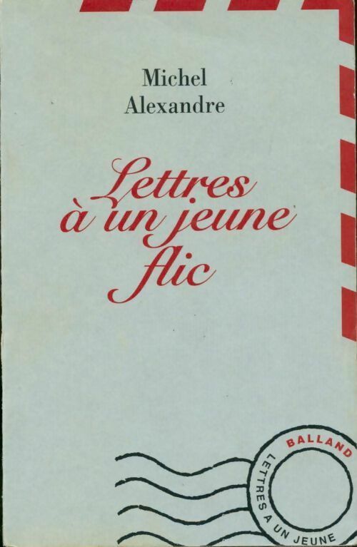 Livrenpoche : Lettres à un jeune flic - Michel Alexandre - Livre