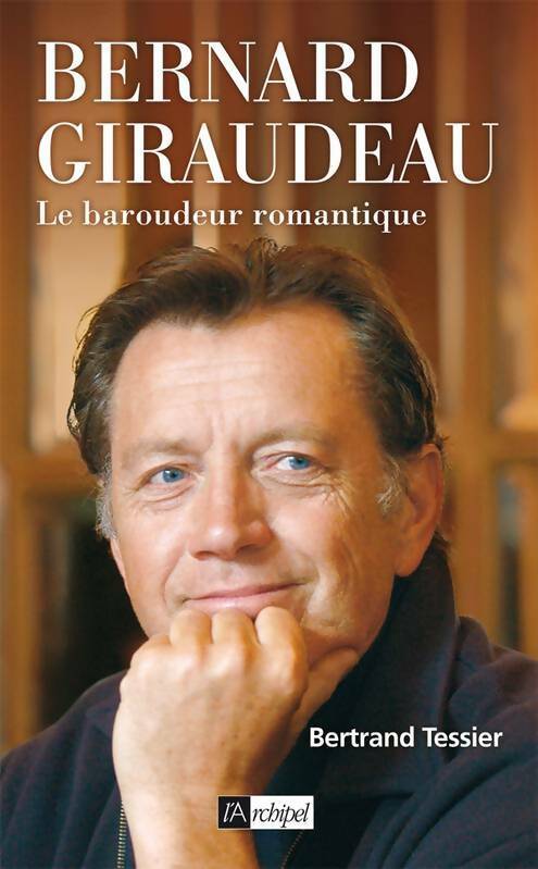 Livrenpoche : Bernard Giraudeau, le baroudeur romantique - Bertrand Tessier - Livre