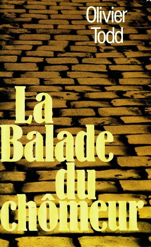 Livrenpoche : La balade du chômeur - Olivier Todd, Todd Olivier - Livre