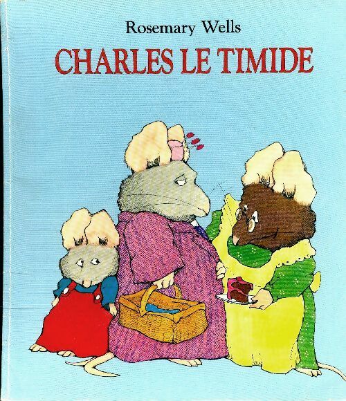 Livrenpoche : Charles le timide - Rosemary Wells - Livre
