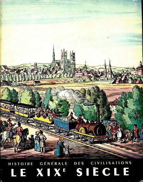 Livrenpoche : Histoire générale des civilisations Tome VI : Le XIXe siècle - Maurice Crouzet - Livre