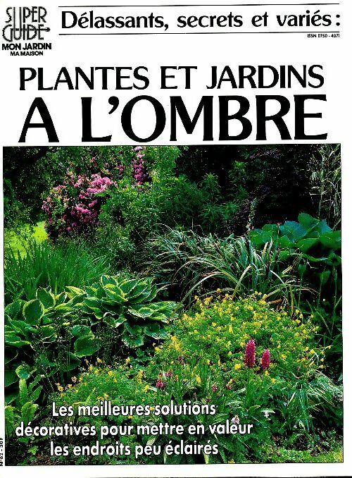 Livrenpoche : Délassants, secrets et variés : Plantes et jardins à l'ombre - Collectif - Livre
