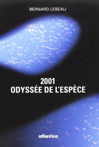 Livrenpoche : 2001 odyssée de l'espèce - Bernard Lebeau - Livre