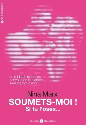 Soumets-moi ! Si tu l'oses - Nina Marx - Livre