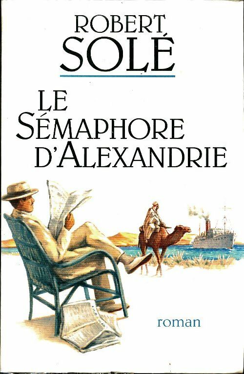 Le sémaphore d'Alexandrie - Robert Solé -  Le Grand Livre du Mois GF - Livre