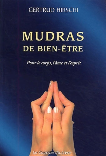Livrenpoche : Mudras de bien-être pour le corps, l'âme et l'esprit - Gertrud Hirschi - Livre
