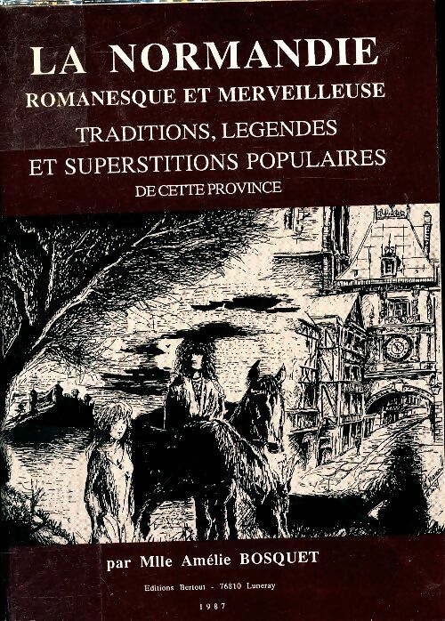 Livrenpoche : La Normandie romanesque et merveilleuse - Amélie Bosquet - Livre