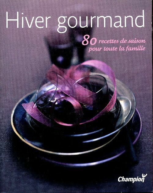 Hiver gourmand - Collectif -  Champion GF - Livre