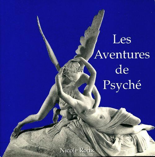 Les aventures de Psyché - Nicole Roux -  Compte d'auteur GF - Livre